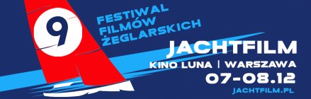 W dniach 7-8 grudnia 2019 w Warszawie 9 edycja Festiwalu Filmów Żeglarskich JachtFilm.