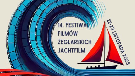 14. Festiwal Filmów Żeglarskich JachtFilm 22-23 Listopada 2025