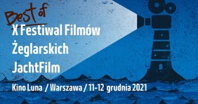 10 Festiwal Filmów Żeglarskich Best of JachtFilm